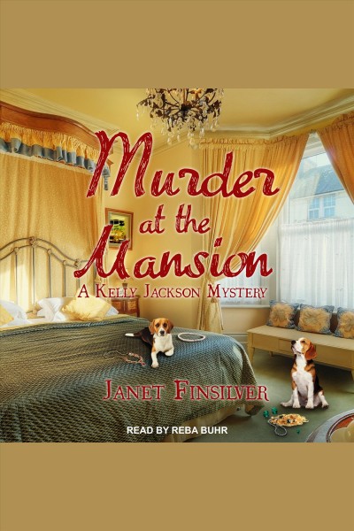 Murder at the mansion : a Kelly Jackson mystery [electronic resource] / Janet Finsilver.