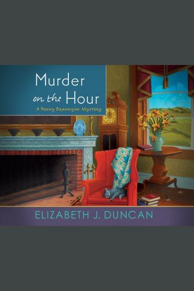 Murder on the hour [electronic resource] / Elizabeth J. Duncan.