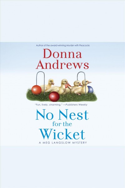 No nest for the wicket [electronic resource] / Donna Andrews.