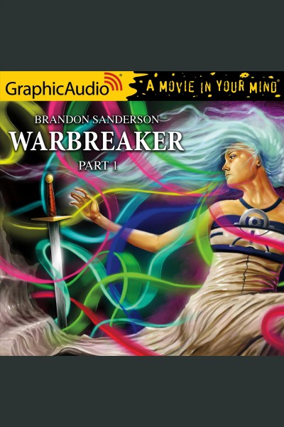 Warbreaker : 1 of 3 [dramatized adaptation] [electronic resource] / Brandon Sanderson.