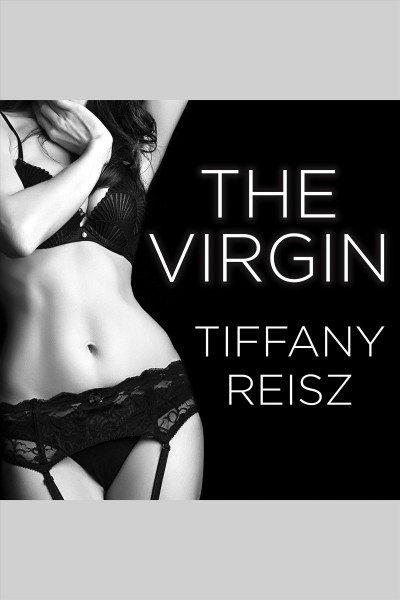 The virgin [electronic resource] / Tiffany Reisz.