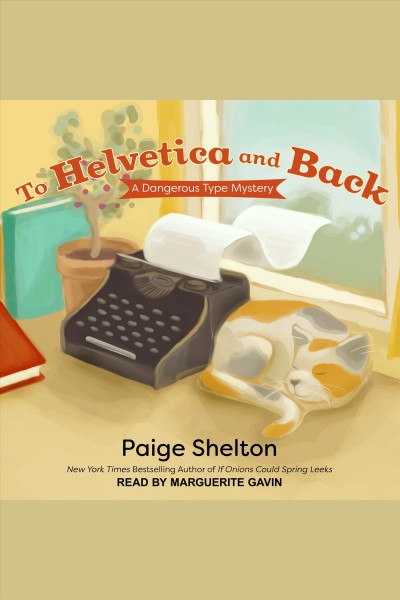 To Helvetica and back [electronic resource] / Paige Shelton.