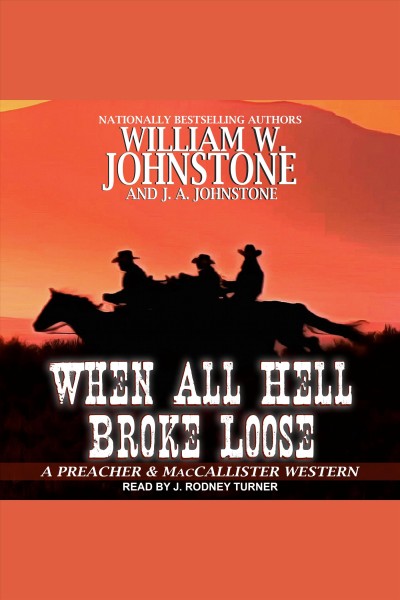 When all hell broke loose [electronic resource] / William W. Johnstone and J. A. Johnstone.