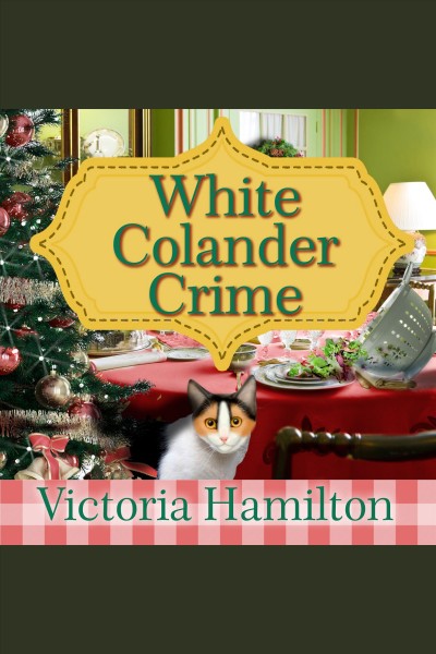 White colander crime [electronic resource] / Victoria Hamilton.