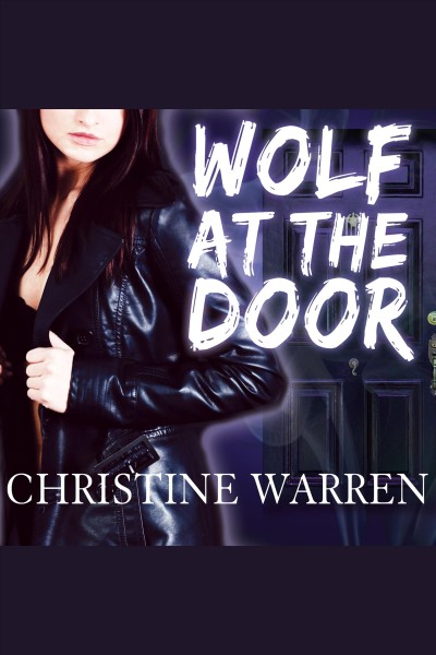 Wolf at the door [electronic resource] / Christine Warren.