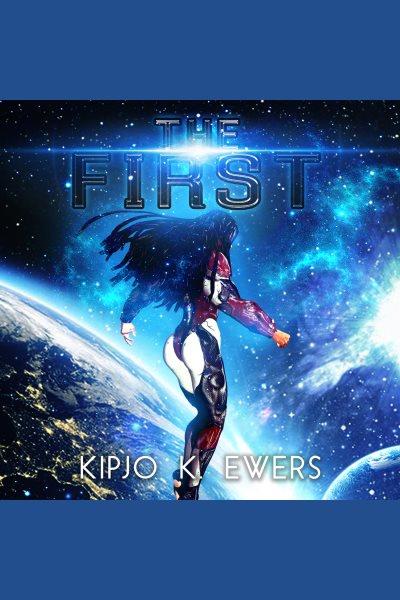 The first [electronic resource] / Kipjo K. Ewers.