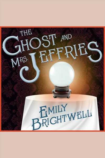 The ghost and Mrs. Jeffries [electronic resource] / Emily Brightwell.