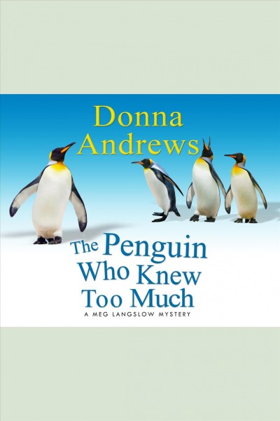 The penguin who knew too much [electronic resource] / Donna Andrews.