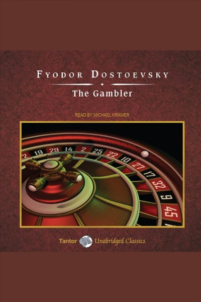 The gambler [electronic resource] / Fyodor Dostoevsky.