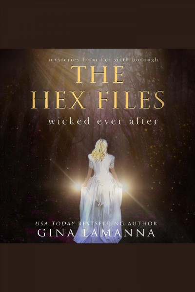 The hex files. Wicked ever after [electronic resource] / Gina LaManna.