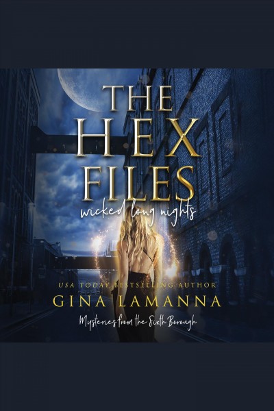 The hex files. Wicked long nights [electronic resource] / Gina LaManna.