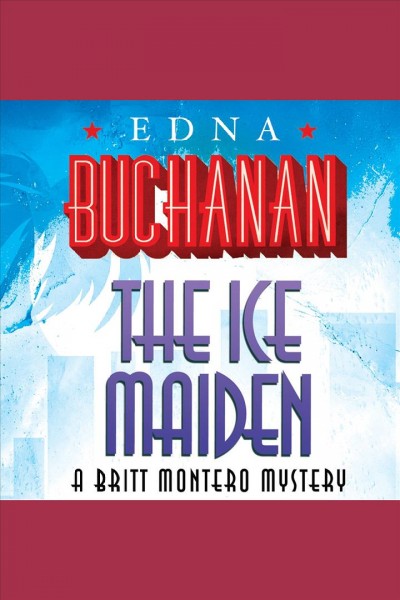 The Ice Maiden [electronic resource] / Edna Buchanan.