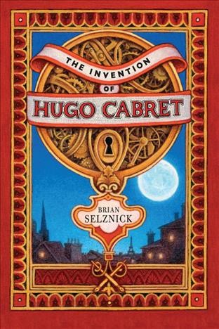 The invention of Hugo Cabret [electronic resource] / Brian Selznick.