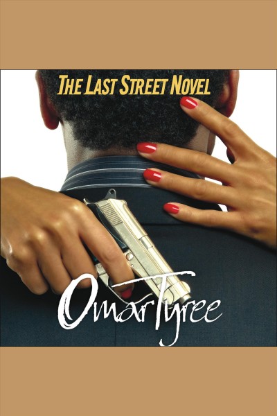 The last street novel [electronic resource] / Omar Tyree.
