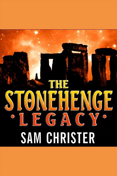 The Stonehenge legacy [electronic resource] / Sam Christer.