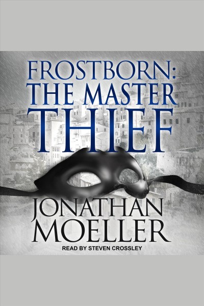 The master thief [electronic resource] / Jonathan Moeller.