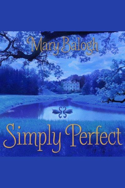 Simply perfect [electronic resource] / Mary Balogh.