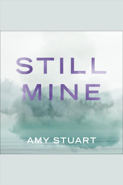 Still mine [electronic resource] / Amy Stuart.