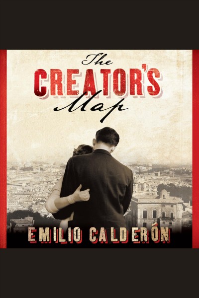 The creator's map [electronic resource] / Emillo Calderón.