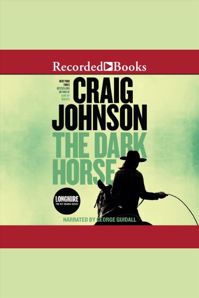 The dark horse [electronic resource] / Craig Johnson.