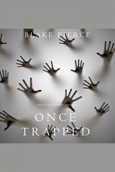 Once trapped [electronic resource] / Blake Pierce.