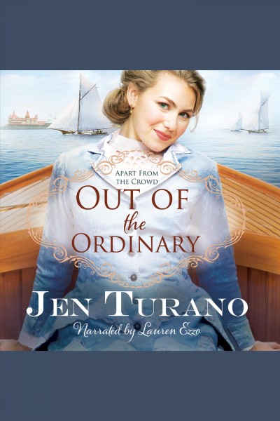 Out of the ordinary [electronic resource] / Jen Turano.