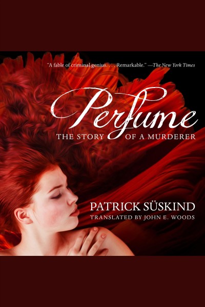 Perfume : the story of a murderer [electronic resource].