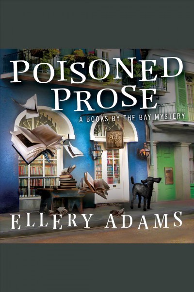 Poisoned prose [electronic resource] / Ellery Adams.