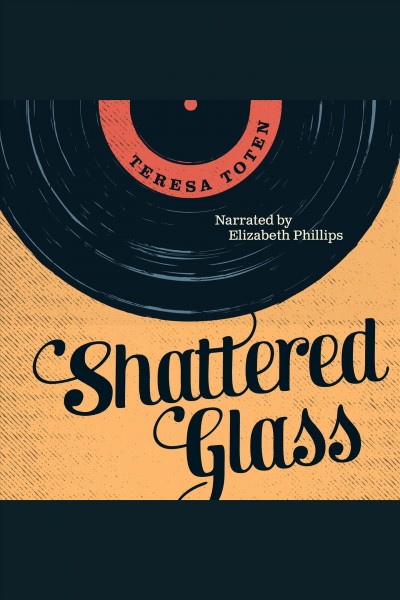 Shattered glass [electronic resource] / Teresa Toten.