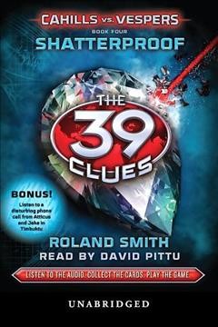 The 39 clues: cahills vs. vespers book 4: shatterproof [electronic resource] / Roland Smith.