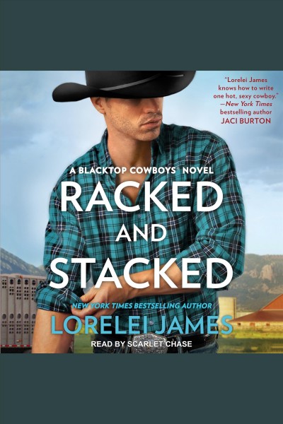 Racked and stacked [electronic resource] / Lorelei James.