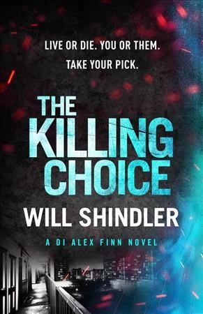 The killing choice / Will Shindler.