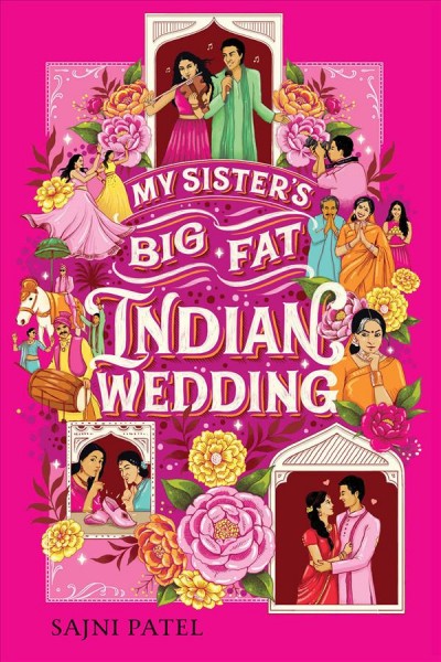 My sister's big fat Indian wedding / Sajni Patel.