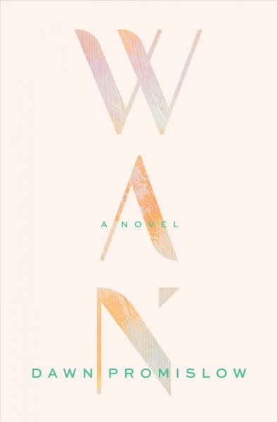 Wan : a novel / Dawn Promislow.