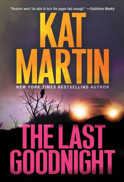 The last goodnight [electronic resource] : A riveting new thriller. Kat Martin.