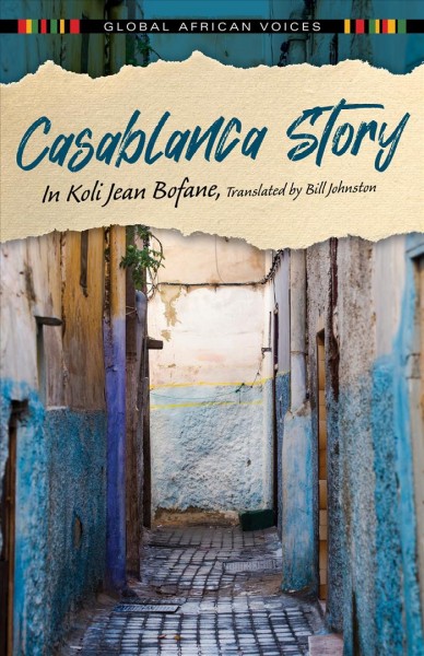 Casablanca story / In Koli Jean Bofane ; translated by Bill Johnston.