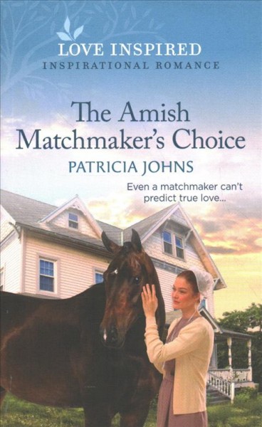 The Amish matchmaker's choice / Patricia Johns.