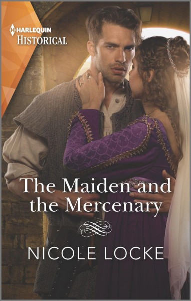 The maiden and the mercenary / Nicole Locke.