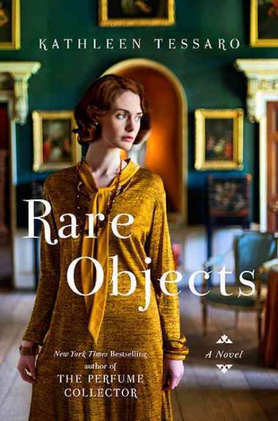 Rare objects : a novel / Kathleen Tessaro.