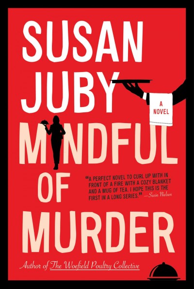 Mindful of murder [electronic resource] : A novel. Susan Juby.