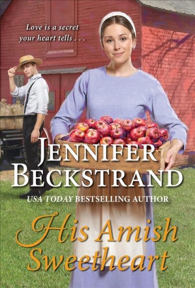 His Amish sweetheart / Jennifer Beckstrand.
