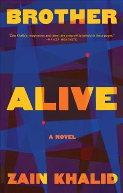 Brother alive : a novel / Zain Khalid.