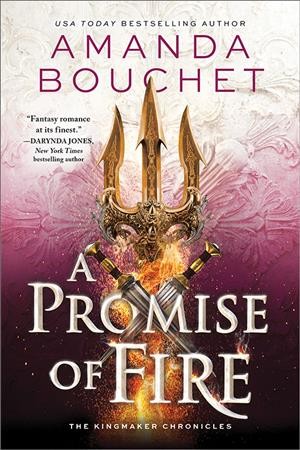 A promise of fire / Amanda Bouchet.