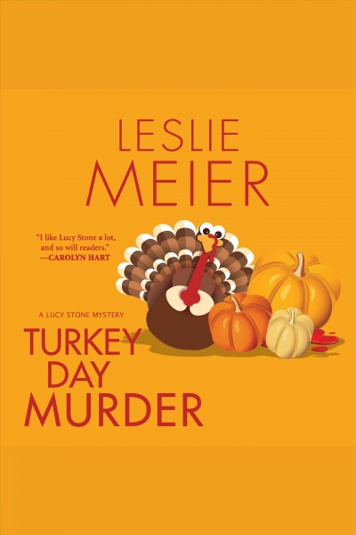 Turkey Day murder : a Lucy Stone mystery [electronic resource] / Leslie Meier.
