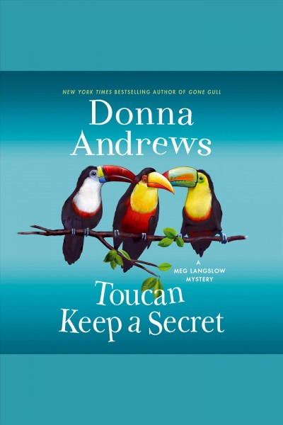 Toucan keep a secret [electronic resource] / Donna Andrews.