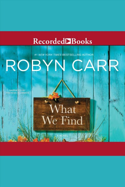 What we find : a novel [electronic resource] / Robyn Carr.