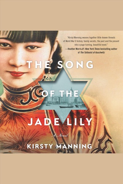 The song of the jade lily : a novel [electronic resource] / Kirsty Manning.