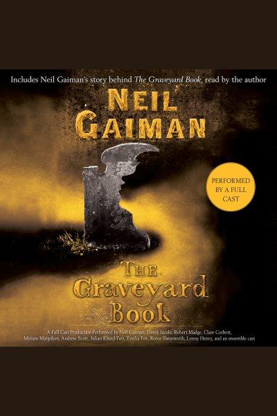 The graveyard book : full cast production [electronic resource] / Neil Gaiman.