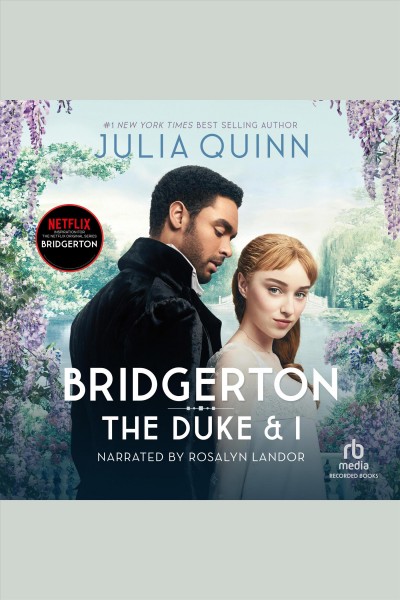 The Duke and I : Bridgertons Series, Book 1 [electronic resource] / Julia Quinn.