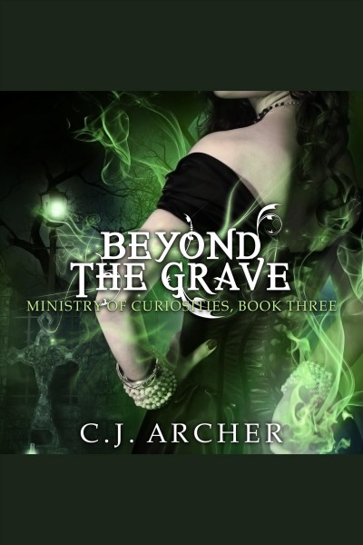Beyond the grave [electronic resource] / C.J. Archer.